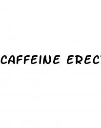caffeine erectile dysfunction