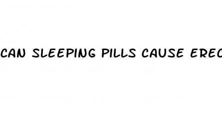 can sleeping pills cause erectile dysfunction