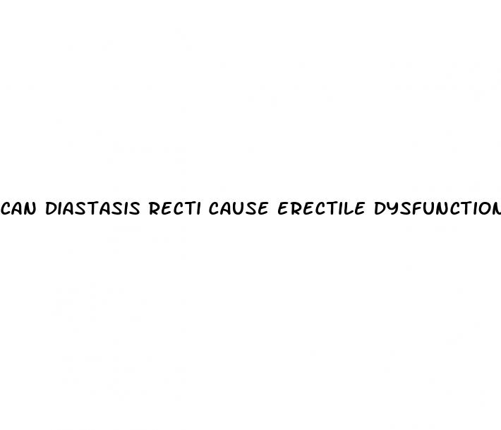 can diastasis recti cause erectile dysfunction