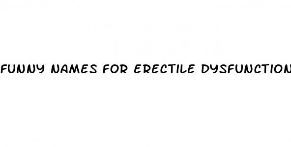 funny names for erectile dysfunction