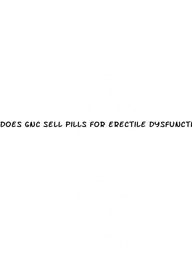 does gnc sell pills for erectile dysfunction