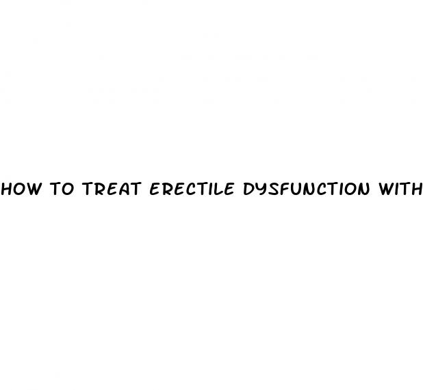 how to treat erectile dysfunction with high blood pressure