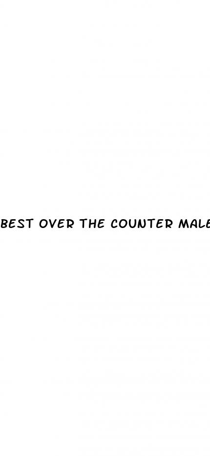 best over the counter male enhancement drugs