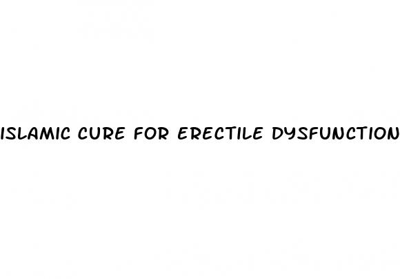 islamic cure for erectile dysfunction