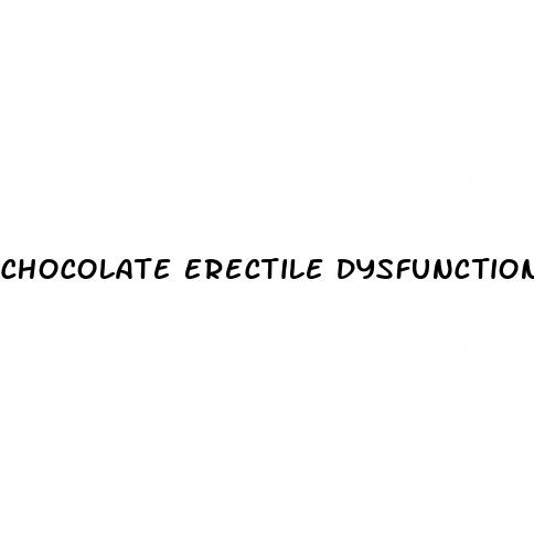 chocolate erectile dysfunction