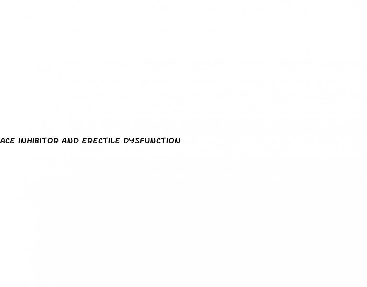 ace inhibitor and erectile dysfunction