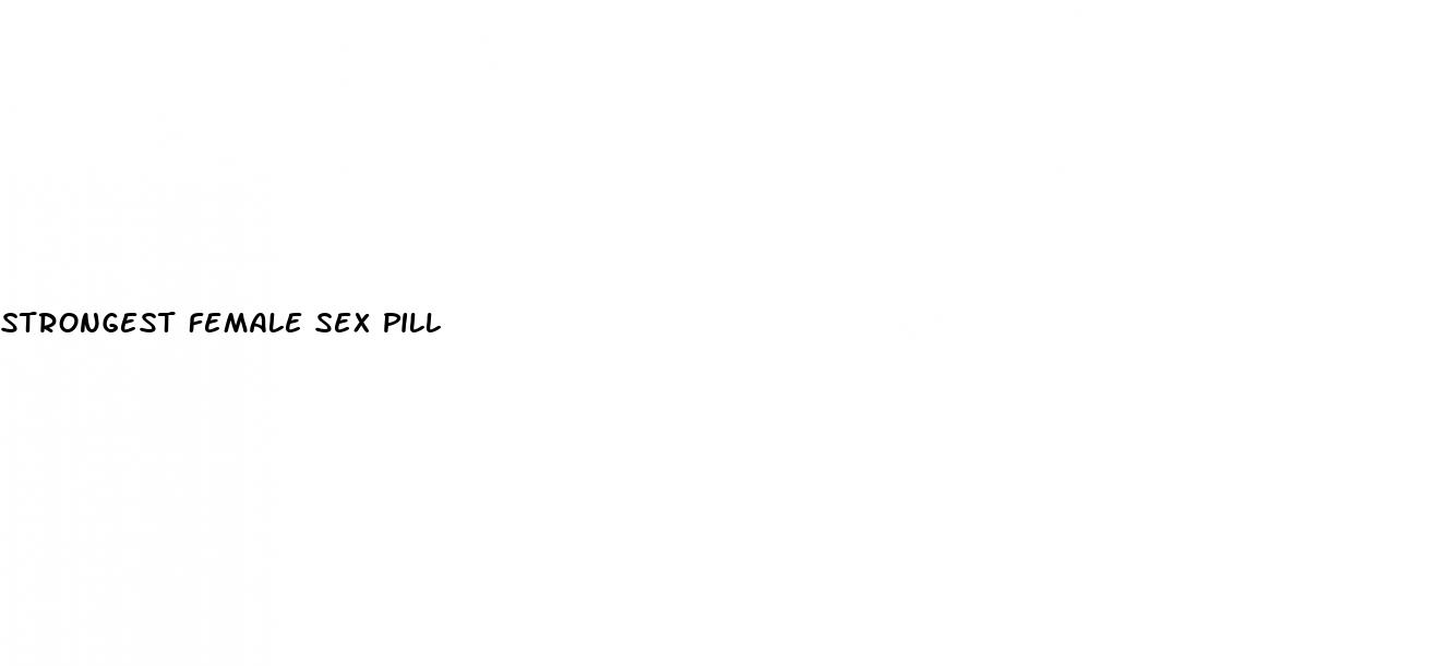 strongest female sex pill