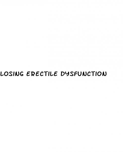 losing erectile dysfunction