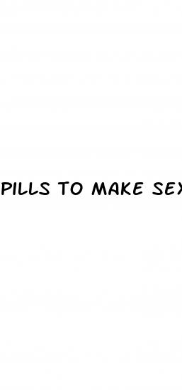 pills to make sex ejaculation better