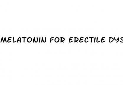 melatonin for erectile dysfunction
