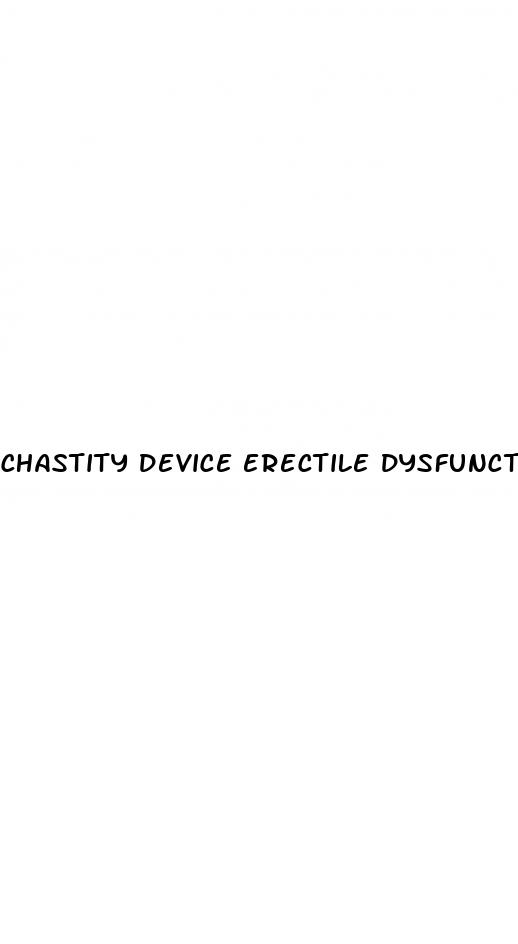 chastity device erectile dysfunction