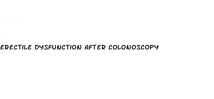 erectile dysfunction after colonoscopy
