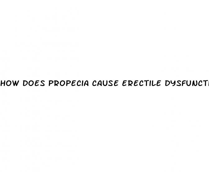 how does propecia cause erectile dysfunction