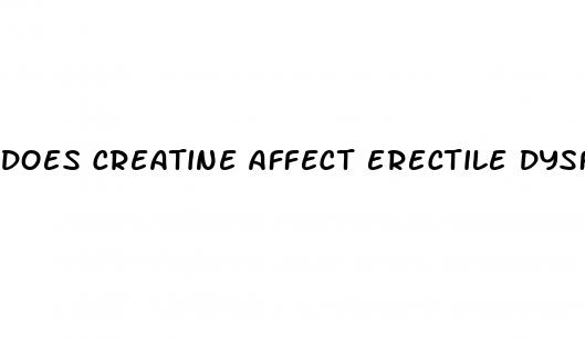 does creatine affect erectile dysfunction