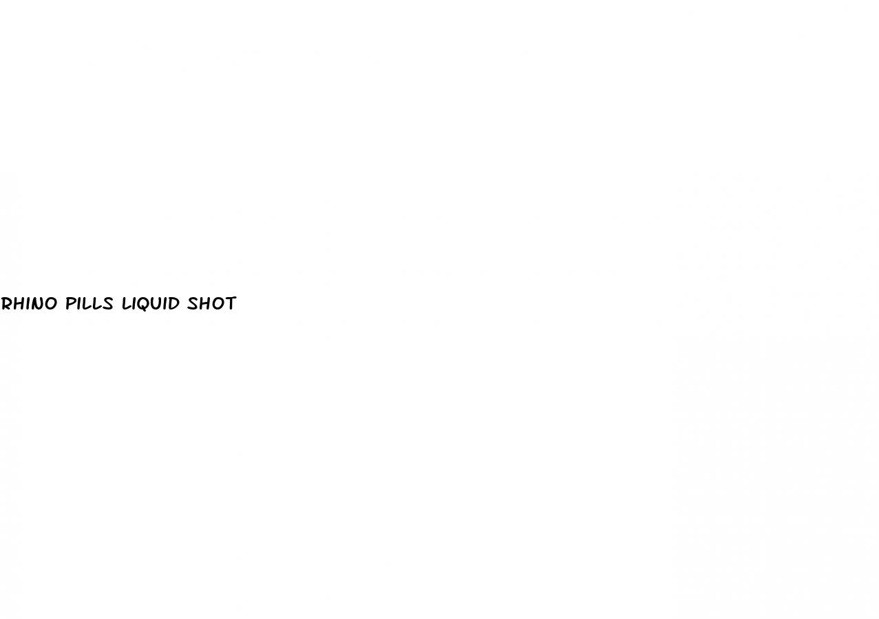 rhino pills liquid shot