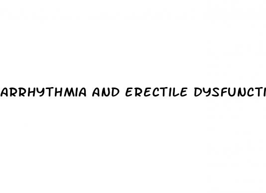 arrhythmia and erectile dysfunction