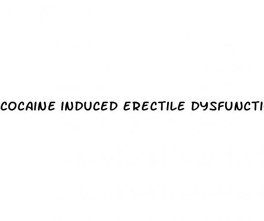 cocaine induced erectile dysfunction