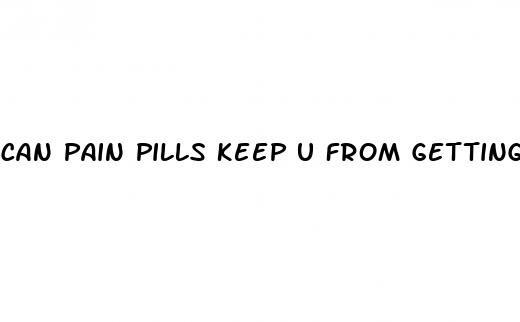 can pain pills keep u from getting off during sex