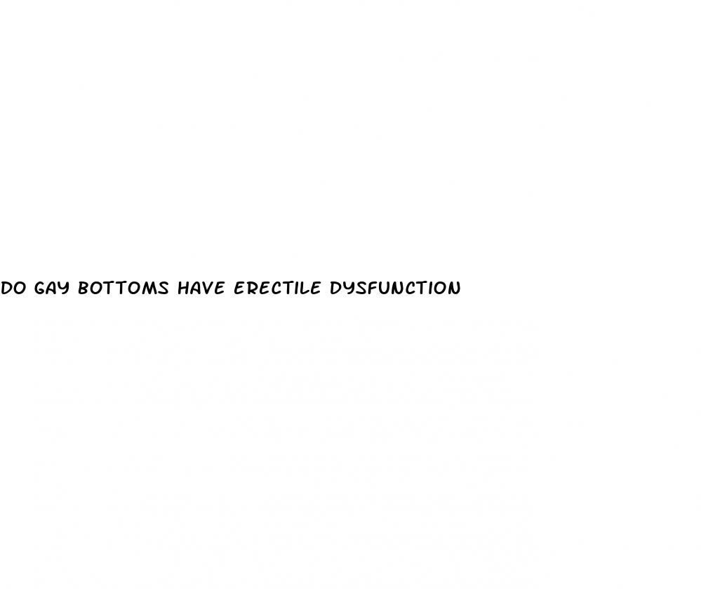 do gay bottoms have erectile dysfunction