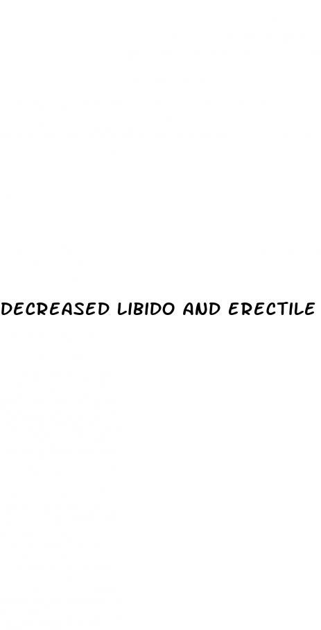 decreased libido and erectile dysfunction