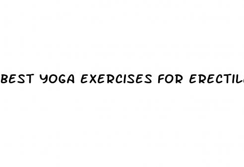 best yoga exercises for erectile dysfunction