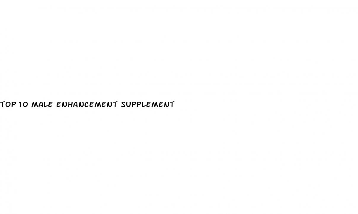 top 10 male enhancement supplement