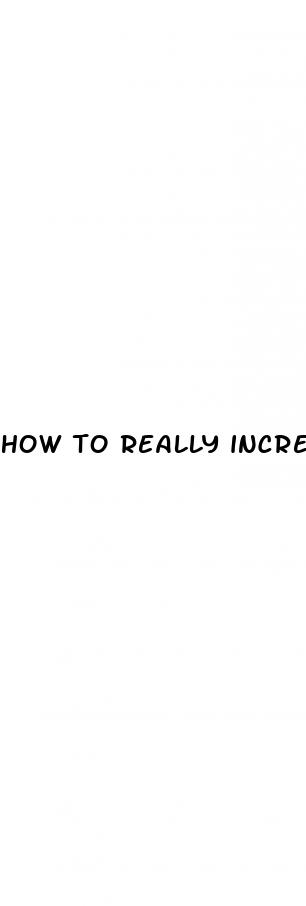 how to really increase penis size