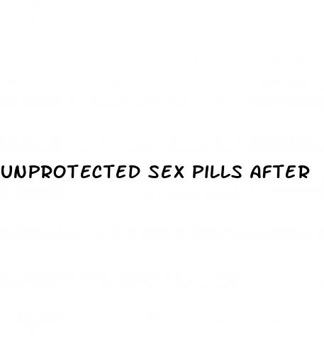 unprotected sex pills after