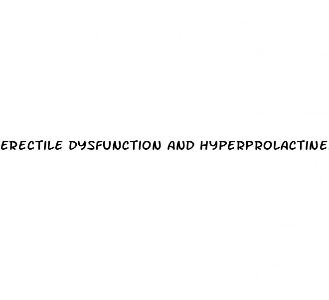 erectile dysfunction and hyperprolactinemia