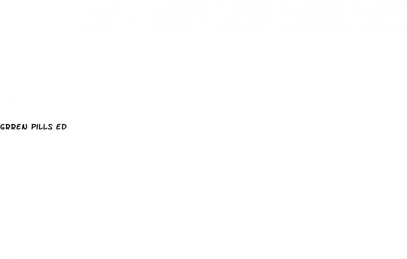 grren pills ed