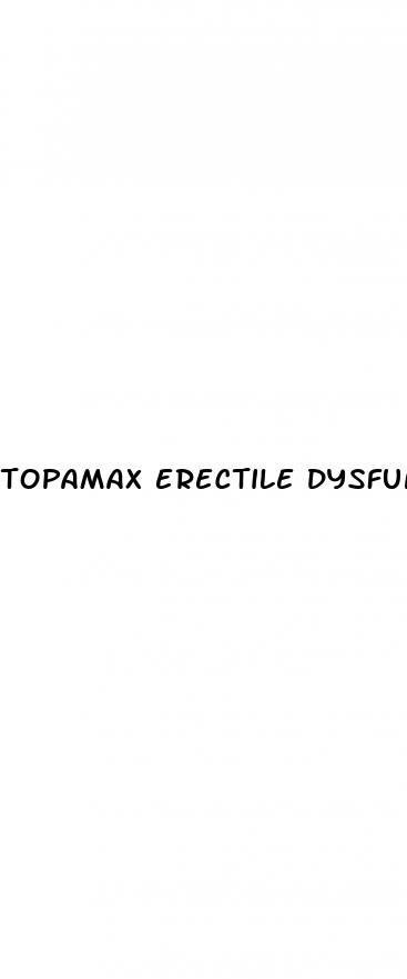 topamax erectile dysfunction