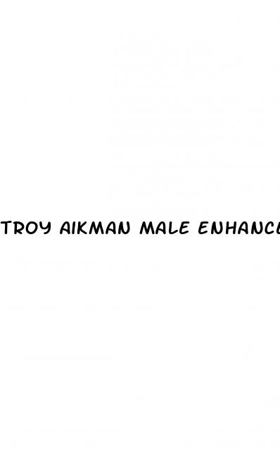 troy aikman male enhancement pills