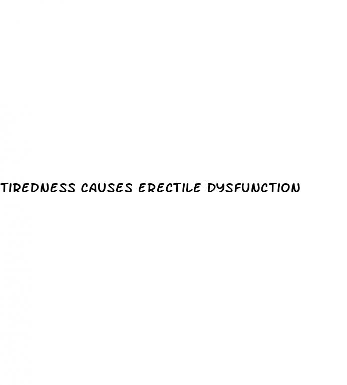 tiredness causes erectile dysfunction