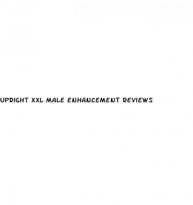 upright xxl male enhancement reviews