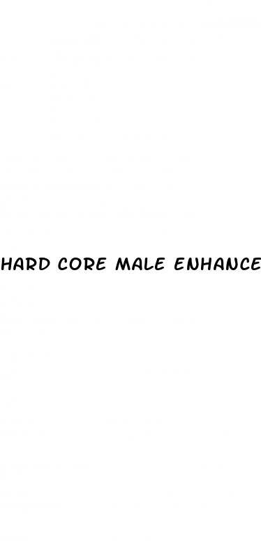 hard core male enhancement
