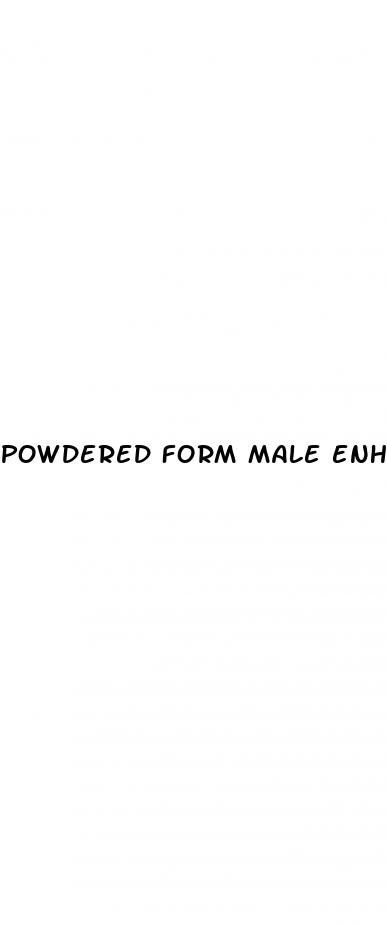 powdered form male enhancement
