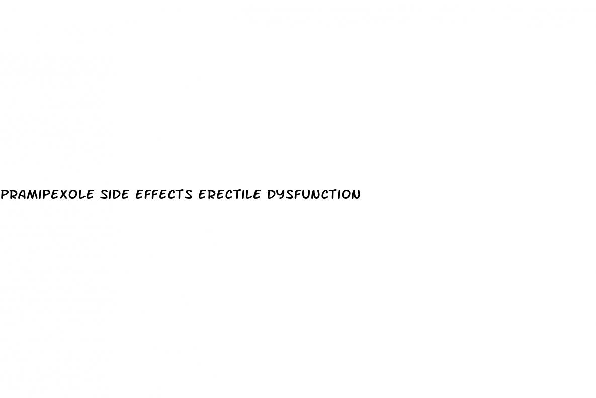 pramipexole side effects erectile dysfunction