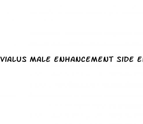 vialus male enhancement side effects