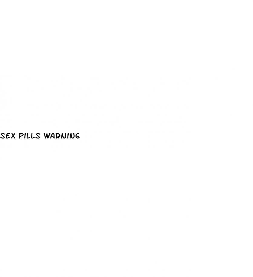 sex pills warning