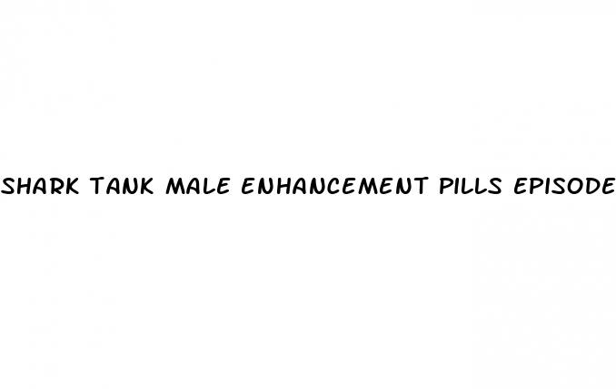 shark tank male enhancement pills episode