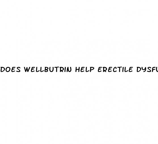 does wellbutrin help erectile dysfunction