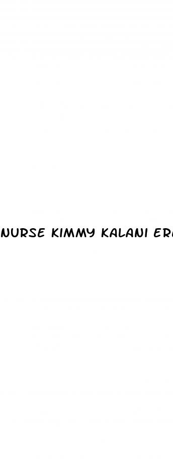 nurse kimmy kalani erectile dysfunction