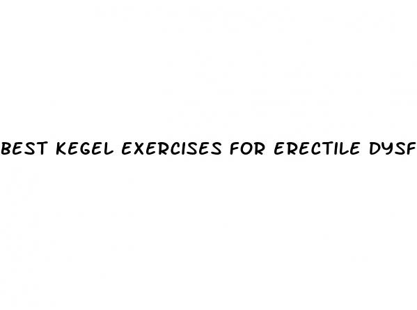 best kegel exercises for erectile dysfunction