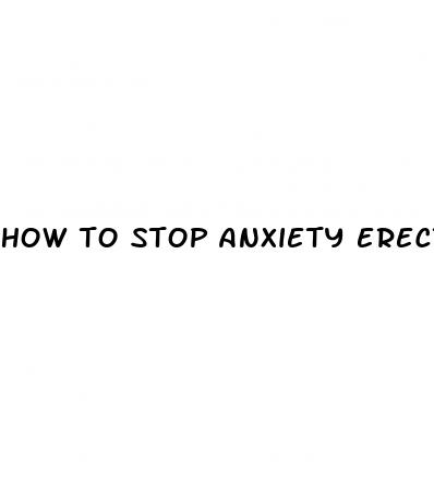 how to stop anxiety erectile dysfunction