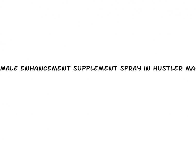 male enhancement supplement spray in hustler magazine