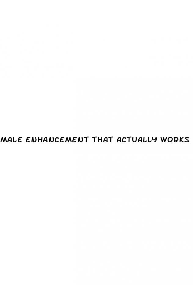 male enhancement that actually works