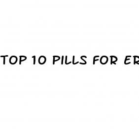 top 10 pills for erectile dysfunction