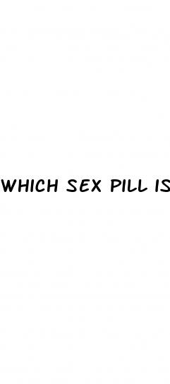 which sex pill is best