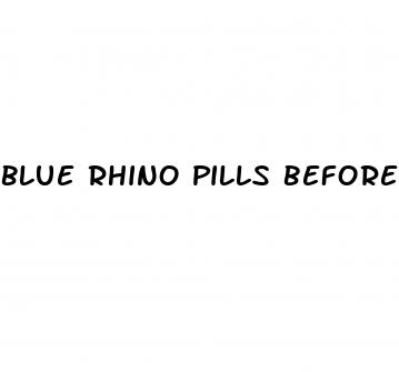 blue rhino pills before and after pictures