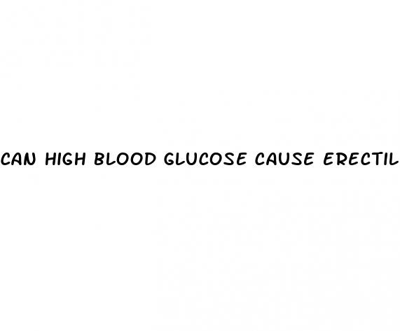 can high blood glucose cause erectile dysfunction
